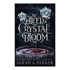 To Bleed a Crystal Bloom