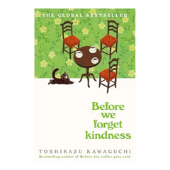 Before We Forget Kindness
