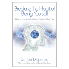 Breaking the Habit of Being Yourself