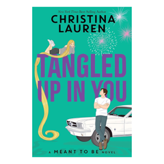 Tangled Up In You: A Meant to Be Novel