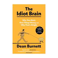 The Idiot Brain