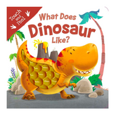 What Does Dinosaur Like?: Touch & Feel Board Book (Touch and Feel) - The English Bookshop Kuwait