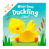 What Does Duckling Like?: Touch & Feel Board Book - The English Bookshop Kuwait