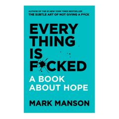 Everything Is F*cked: A Book about Hope - The English Bookshop Kuwait