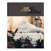 Jeff Staple: Not Just Sneakers - The English Bookshop Kuwait