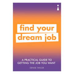 A Practical Guide to Getting the Job You Want: Find Your Dream Job - The English Bookshop Kuwait