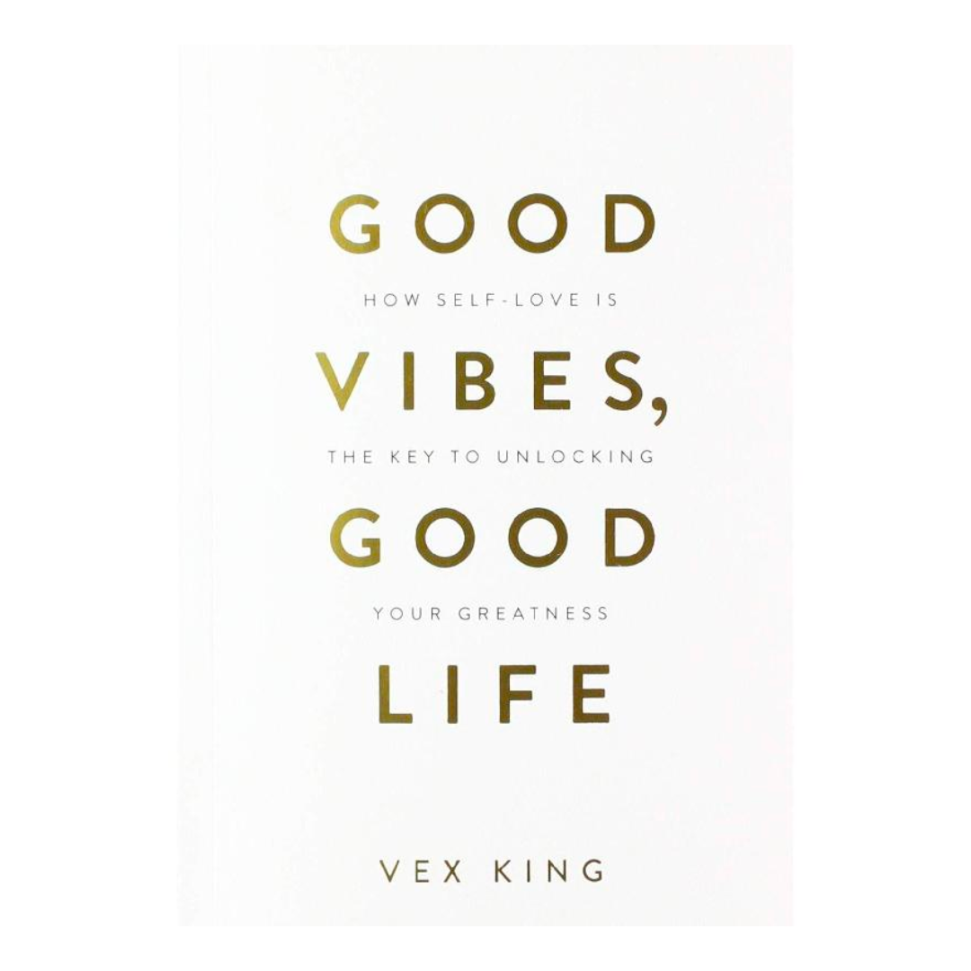 Good Vibes, Good Life: How Self-Love Is the Key to Unlocking Your Greatness - The English Bookshop Kuwait