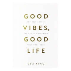 Good Vibes, Good Life: How Self-Love Is the Key to Unlocking Your Greatness - The English Bookshop Kuwait