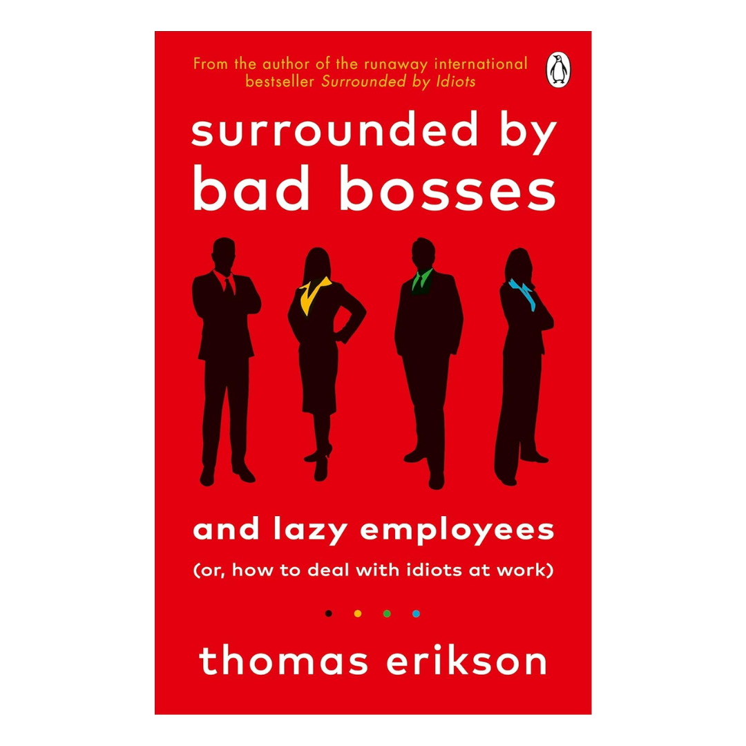 Surrounded by Bad Bosses and Lazy Employees: or, How to Deal with Idiots at Work - The English Bookshop