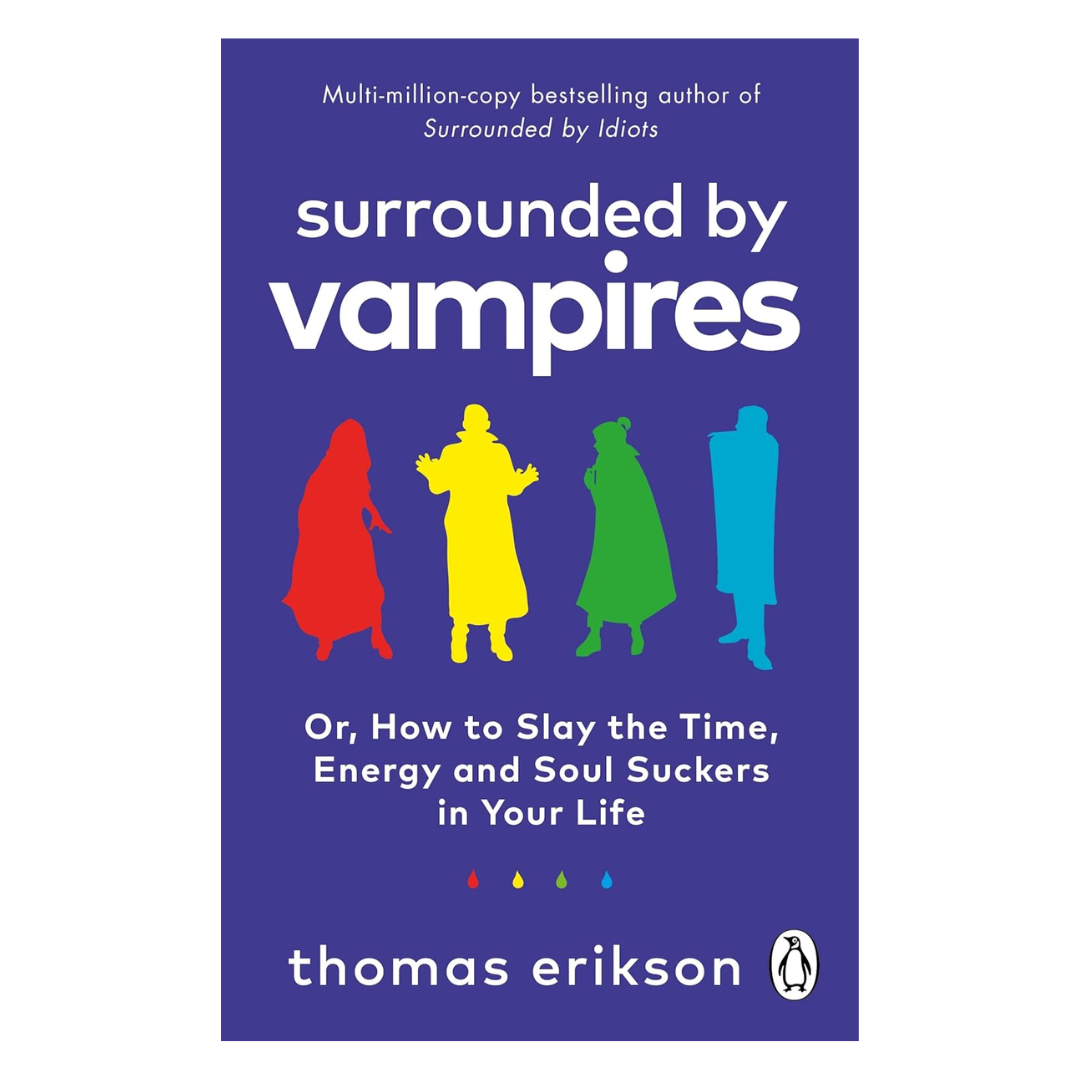 Surrounded by Vampires: Or, How to Slay the Time, Energy and Soul Suckers in Your Life - The English Bookshop