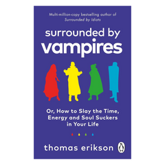 Surrounded by Vampires: Or, How to Slay the Time, Energy and Soul Suckers in Your Life - The English Bookshop