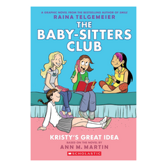 Kristy's Great Idea: A Graphic Novel (The Baby-Sitters Club #1): Full-Color Edition (The Baby-Sitters Club Graphix)
