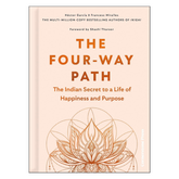 The Four-Way Path: The Indian Secret to a Life of Happiness and Purpose