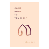 Come Home to Yourself