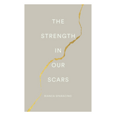 The Strength in Our Scars