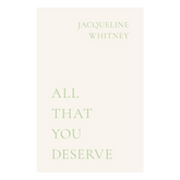 All That You Deserve