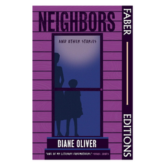 Neighbors and Other Stories (Faber Editions): 'Breathtaking' - Tayari Jones; 'Brilliant' - Damon Galgut