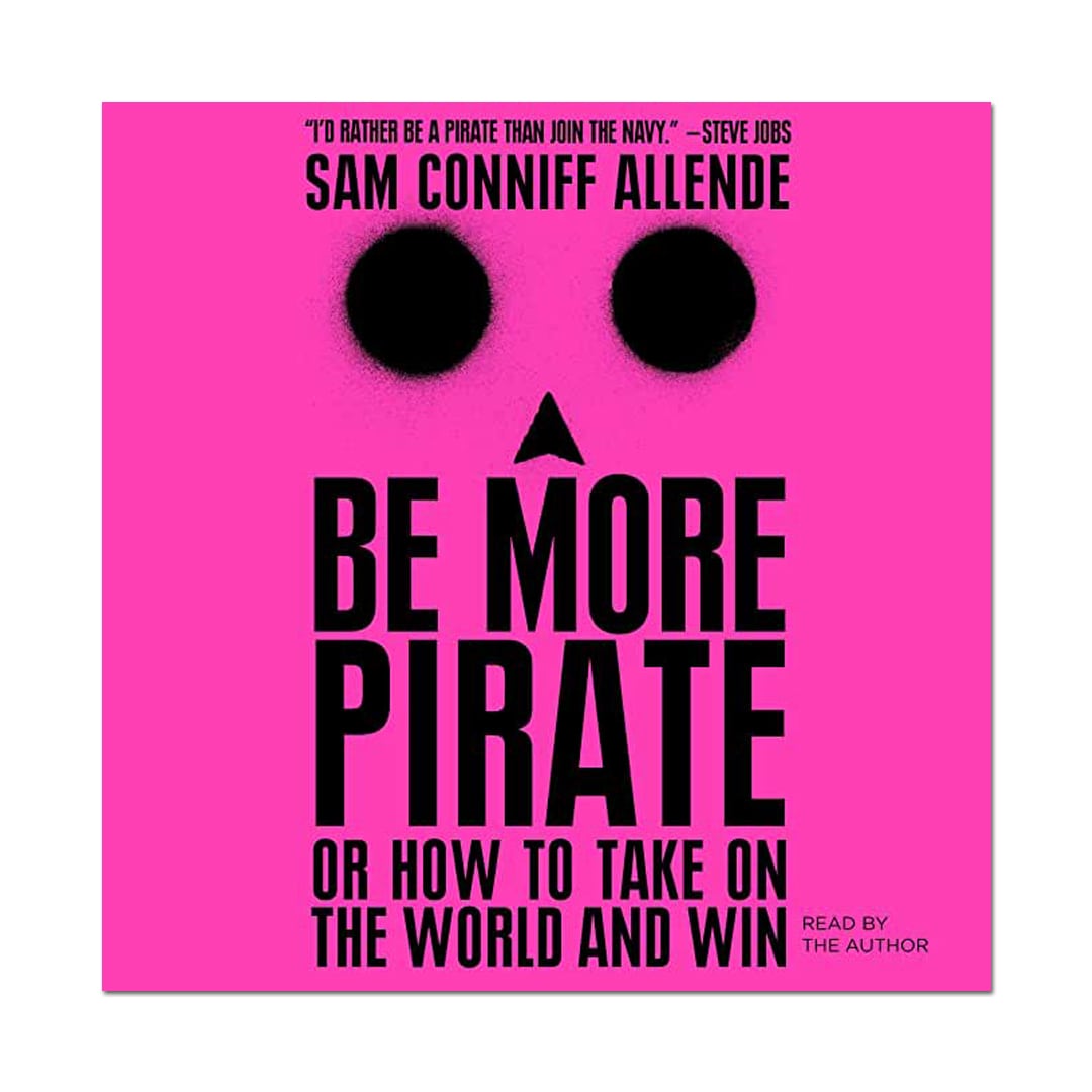 Be More Pirate - Sam Conniff Allende - The English Bookshop