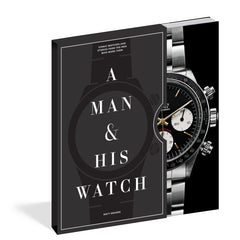 A Man and His Watch: Iconic Watches and Stories from the Men Who Wore Them - Matthew Hranek - The English Bookshop
