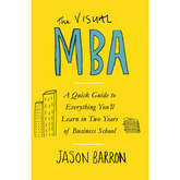 The Visual MBA: A Quick Guide to Everything You'll Learn in Two Years of Business School - The English Bookshop