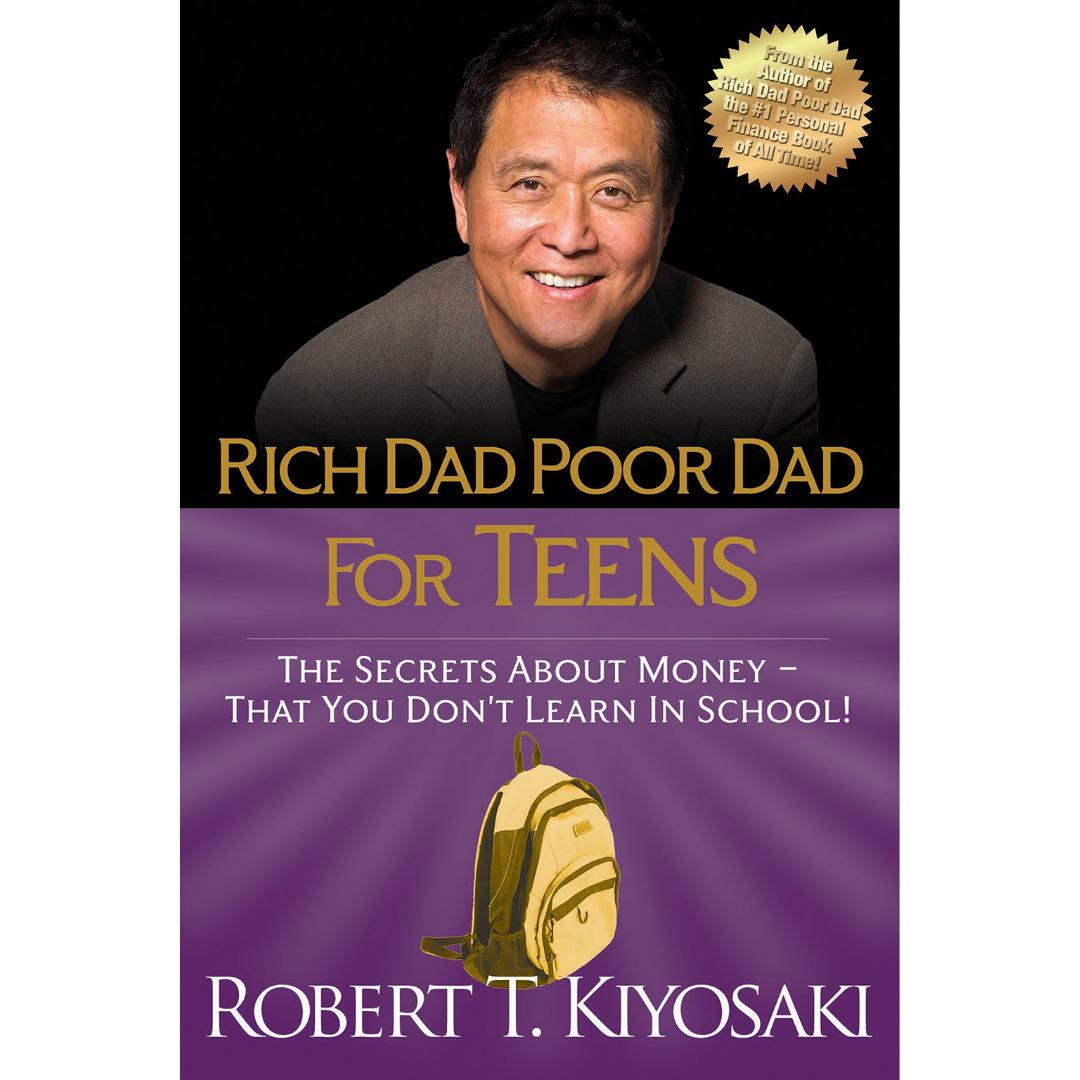 Rich Dad Poor Dad For Teens: The Secrets About Money--That You Don't Learn In School! - The English Bookshop