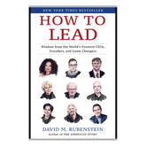 How to Lead: Wisdom from the World's Greatest CEOs, Founders, and Game Changers - The English Bookshop Kuwait