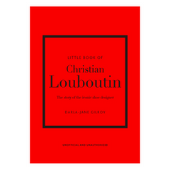Little Book of Christian Louboutin: The Story of the Iconic Shoe Designer - The English Bookshop Kuwait