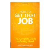 How to Get That Job: The Complete Guide to Getting Hired - The English Bookshop Kuwait
