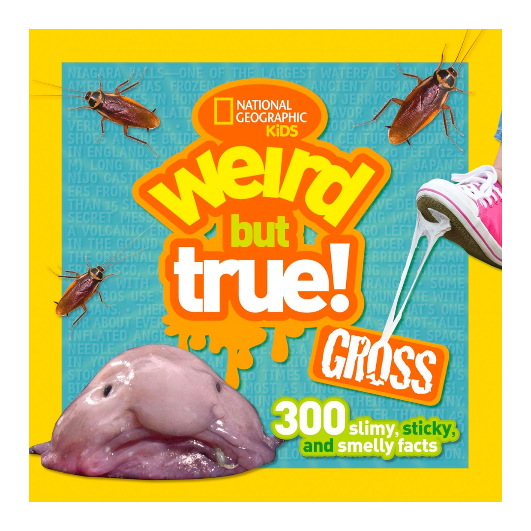 Weird But True! Gross: 300 Slimy, Sticky, and Smelly Facts (National Geographic Kids) - The English Bookshop Kuwait