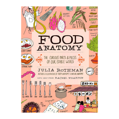 Food Anatomy: The Curious Parts & Pieces of Our Edible World - The English Bookshop Kuwait