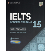 IELTS 15 General Training Student's Book with Answers with Audio with Resource Bank : Authentic Practice Tests - The English Bookshop
