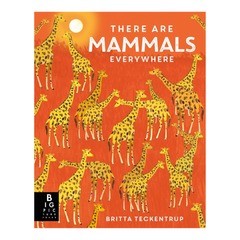 THERE ARE MAMMALS EVERYWHERE