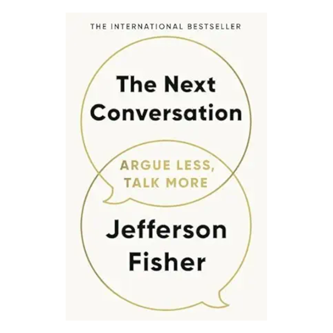 The Next Conversation: Argue Less, Talk More