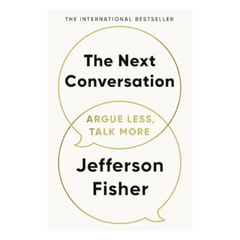 The Next Conversation: Argue Less, Talk More