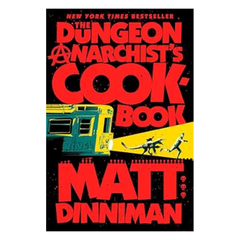The Dungeon Anarchist's Cookbook