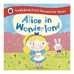 Alice in Wonderland: Ladybird First Favourite Tales