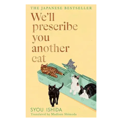 We'll Prescribe You Another Cat