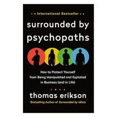 Surrounded by Psychopaths