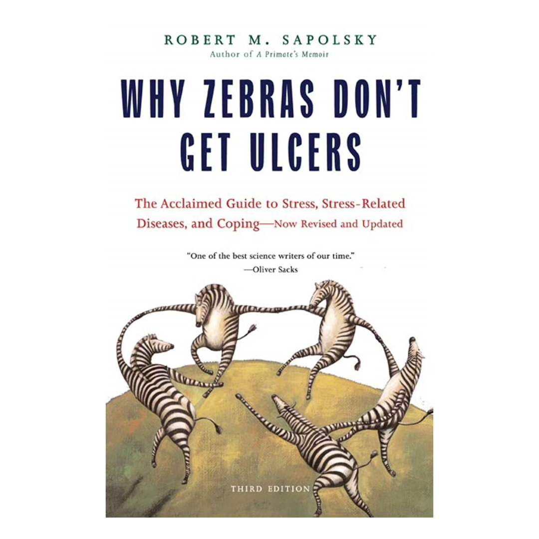 Why Zebras Don't Get Ulcers