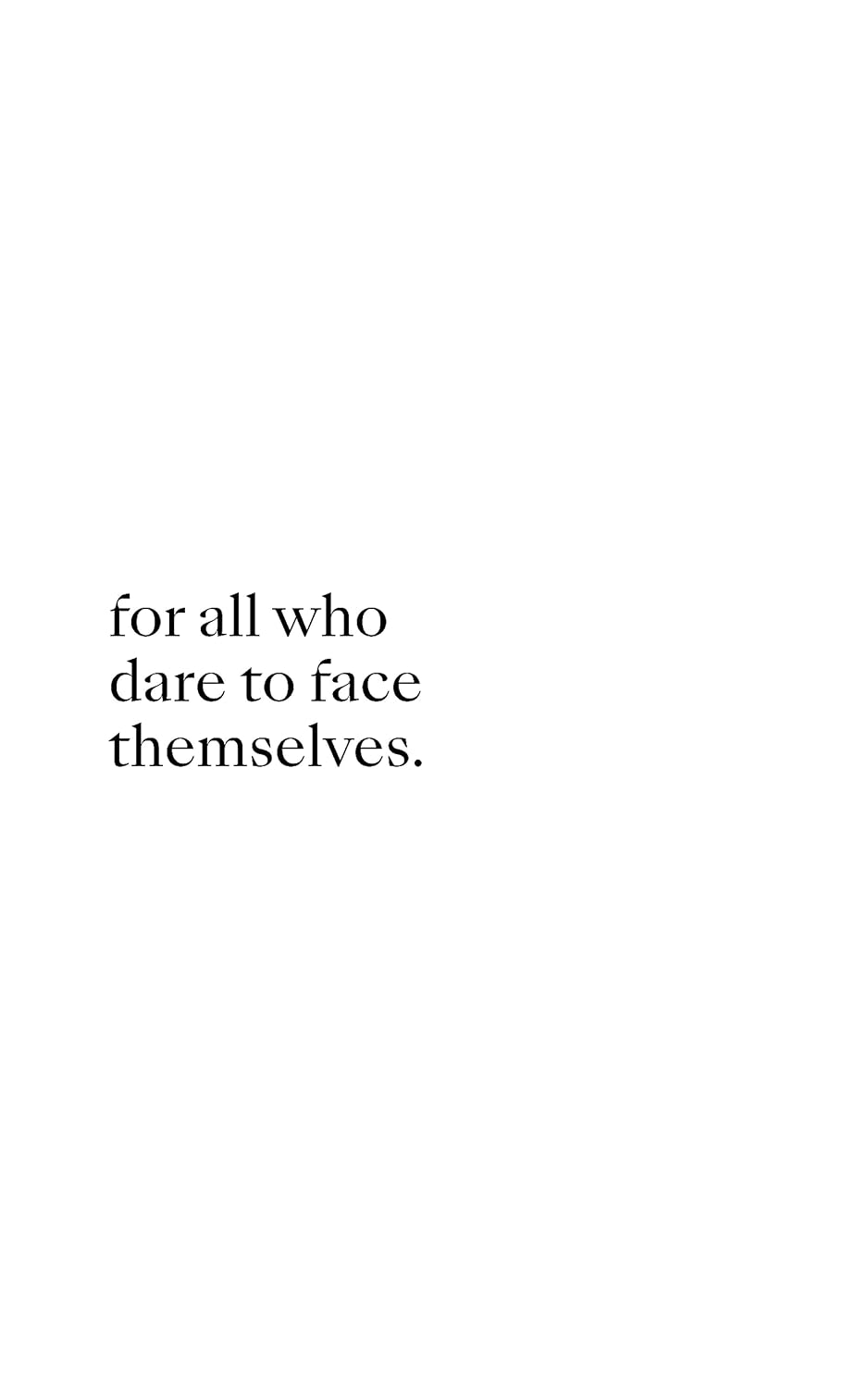 Face Yourself. Look Within.