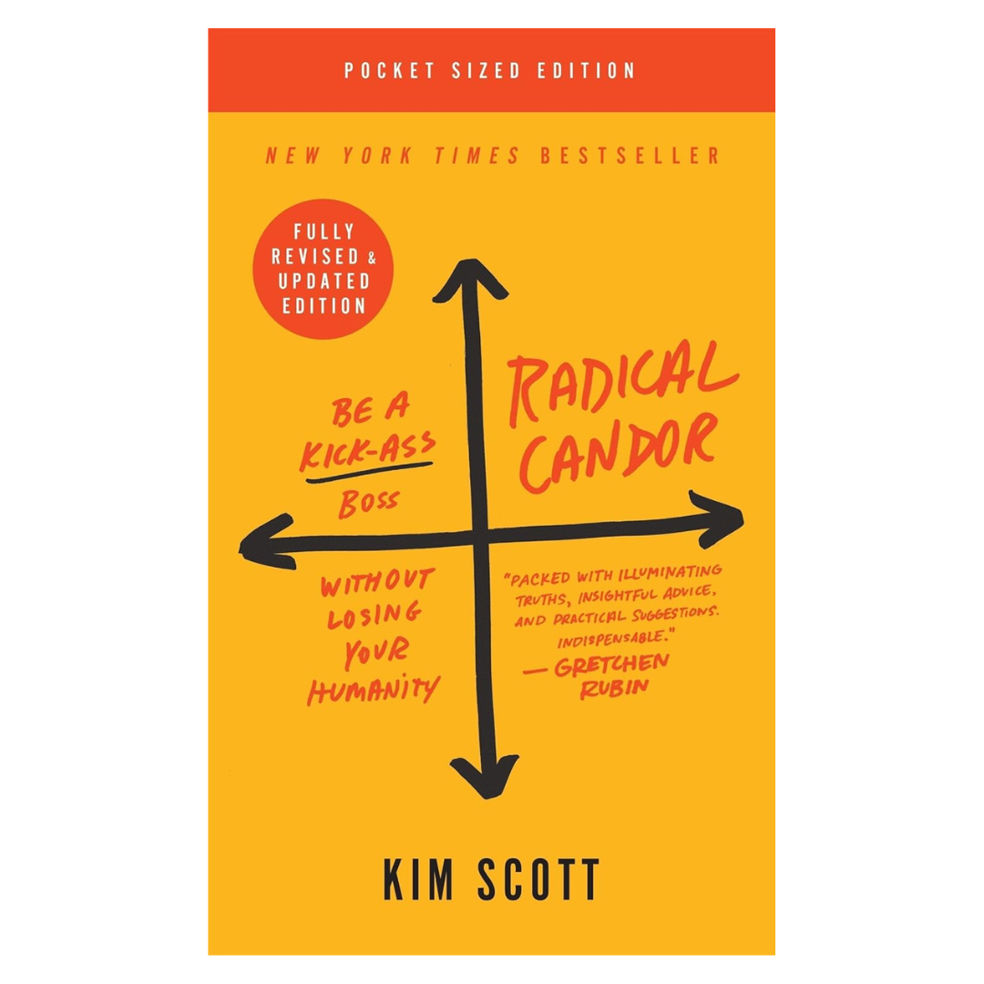 Radical Candor: Fully Revised & Updated Edition