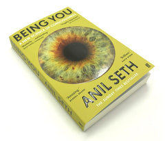 Being You: A New Science of Consciousness (The Sunday Times Bestseller)