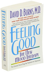 Feeling Good: Overcome Depression and Anxiety with Proven Techniques