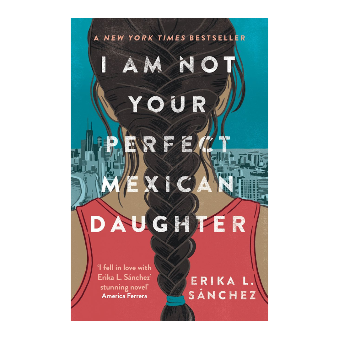 I Am Not Your Perfect Mexican Daughter