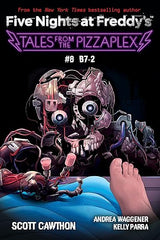 Five Nights at Freddy's: B7-2 (Tales From the Pizzaplex 8)