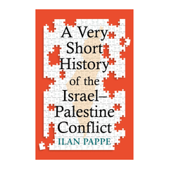 A Very Short History of the Israel–Palestine Conflict