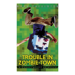 Trouble in Zombie Town: a Gameknight999 Adventure
