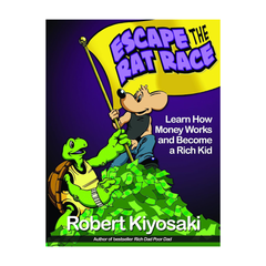 Rich Dad's Escape from the Rat Race