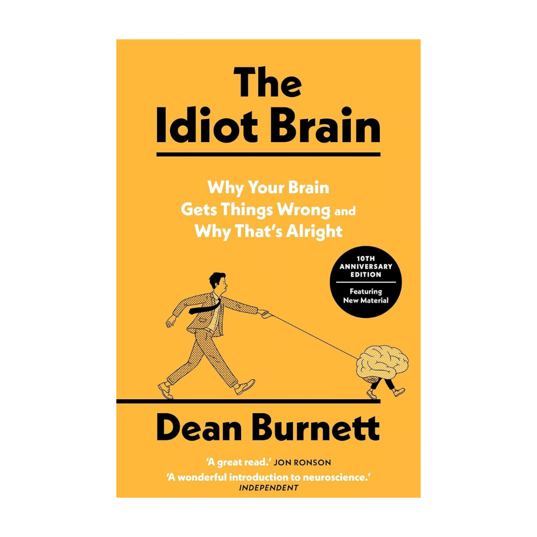 The Idiot Brain