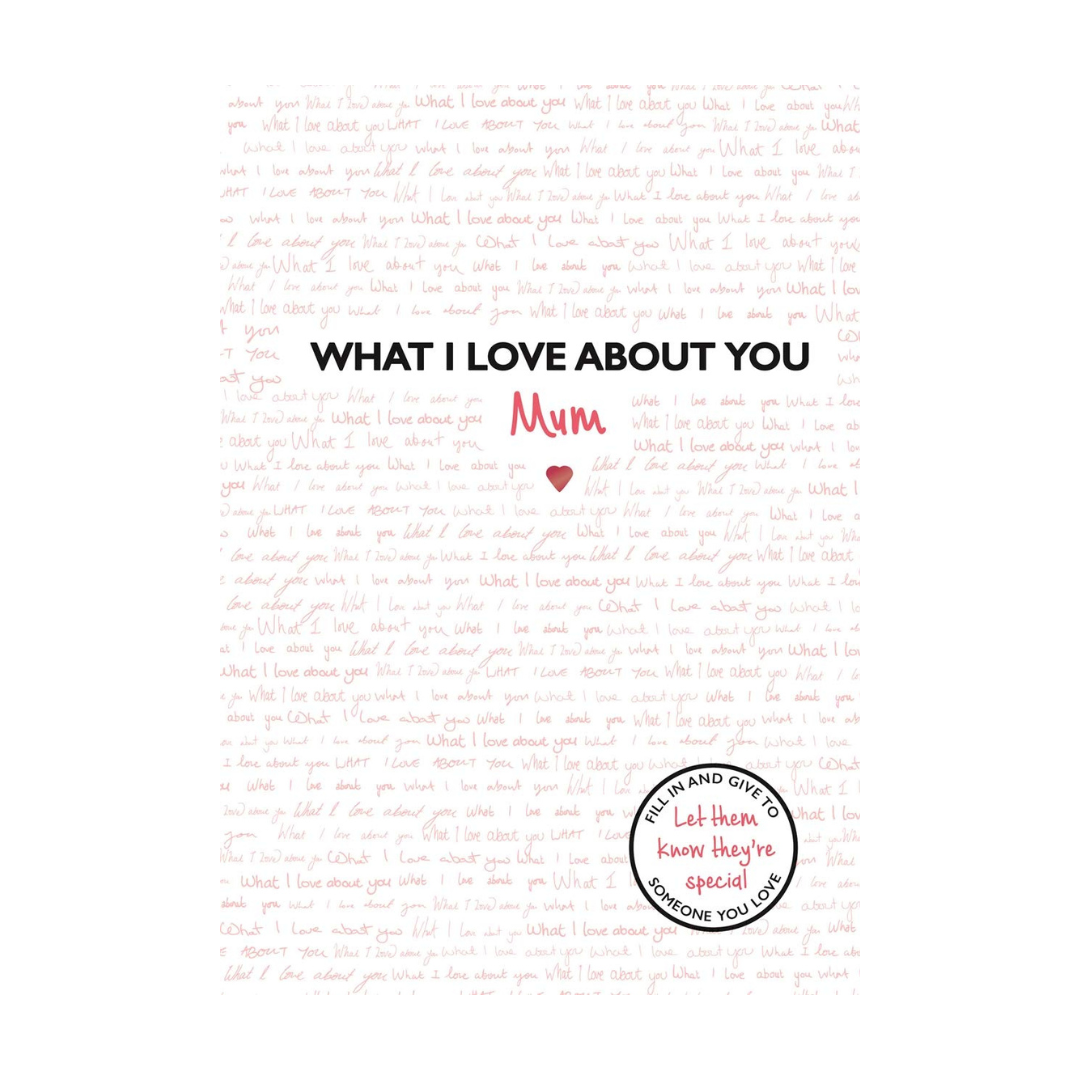 What I Love About You: Mum